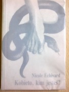 Kobieto , kim jesteś   Nicole Echivard