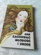 B. Wydmuchowa  -  Jak zachować młodość i urodę