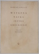 Wstępna Nauka Języka Greckiego – Marian Golias – Teksty i Preparacje