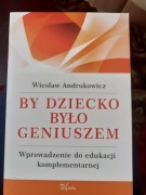 By dziecko było geniuszem
