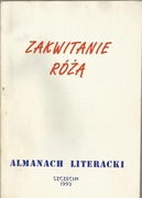 Zakwitanie różą / Almanach literacki Szczecin 1993
