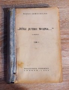 Roman Orwid-Bulicz - Jeśli jutro wojna. Powieść. Tom I (1952)