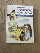 Dobry Bóg mówi do nas Pismo Święte dla dzieci Antoni Długosz