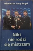 Władysław Jerzy Engel Nikt nie rodzi się mistrzem
