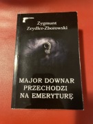 Zygmunt Zeydler-Zborowski. Major Downar przechodzi na emeryturę