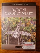 Piotr Nesterowicz Ostatni obrońcy wiary