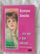 Krystyna Siesicka - Nie ma z kim tańczyć 