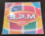 B.P.M. - Don't Worry (Euro House) 2003