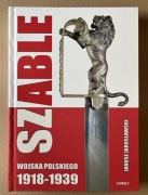 Janusz Jarosławski - Szable Wojska Polskiego 1918-1939