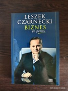 BIZNES PO PROSTU. LESZEK CZARNECKI