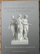 Wyrafinowany Urok Białej Porcelany . Wilanów
