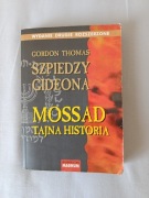 Szpiedzy Gideona. Mosad. Tajna historia Gordon Thomas
