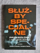 G. Rdzanek, G. Tokarz (red.) Służby specjalne. Przeszłość i teraźniejszość