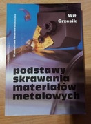 Podstawy skrawania materiałów metalowych - Wit G.