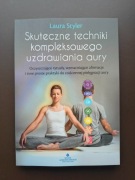 Skuteczne techniki kompleksowego uzdrawiania aury [Laura Styler]