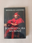 Polska chora na Rosję Bronisław Łagowski
