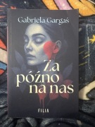 Za późno na nas Gabriela Gargaś