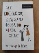 Dagmar O'Connor "Jak kochać się z tą samą osobą do końca życia"