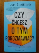'Czy chcesz o tym porozmawiać?' Lori Gottlieb