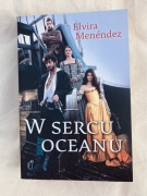 Książka „W Sercu Oceanu” Menèndez Elvira nowa