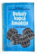 Dukaty kupca Amadeja i inne baśnie, K.Jackiewicz-Dobkiewiczowa, Wyd. KAW