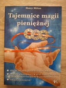 Tajemnice magii pieniężnej Henry Milton