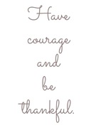 Plakat z cytatem Have courage 21x30