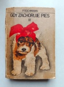 Peter Teichmann - Gdy zachoruje pies