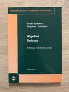 Algebra liniowa , Definicje, twierdzenia, wzory (Teresa Jurlewicz)