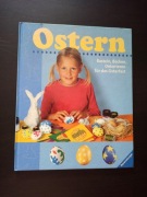 Ostern. Pomysły na wielkanocne rękodzieło, wypieki i dekoracje