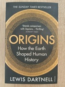 Origins How the  Earth Shaped Human History Lewis Dartnell 