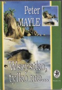 Wszystko tylko nie * Peter Mayle