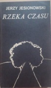 Rzeka czasu - Jerzy Jesionowski