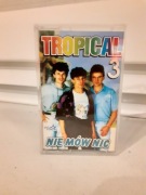 Tropical 3 Nie mów nic kaseta magnetofonowa, stan idealny