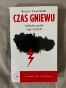 Robert Krasowski - Czas gniewu. Rozkwit i upadek imperium SLD [NOWA]