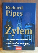 Żyłem. Wspomnienia niezależnego,   Richard Pipes