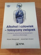 Alkohol i człowiek-toksyczny związek Marek Wiergowski Jacek Sein Anand