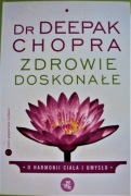 Zdrowie doskonałe O harmonii ciała i umysłu Dr. Chopra Stan Bdb Jak Nowa