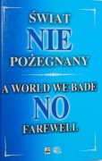 ŚWIAT NIEPOŻEGNANY PRACA ZBIOROWA 