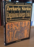 Zaginiona księga Enki Wspomnienia i proroctwa Zecharia Sitchin