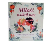 „Miłość wokół nas. Rodzina i przyjaźń na świecie” – nowa książka dla dzieci