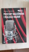 Podstawy nagłośnienia i realizacji nagrań Krzysztof Sztekmiler