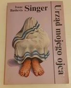 URZĄD MOJEGO OJCA.ISAAC BASHEVIS SINGER.