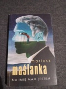 Na imię mam Jestem Mariusz Maślanka