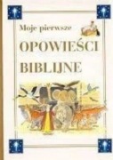 Moje pierwsze opowieści biblijne