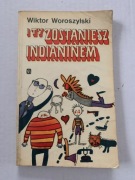 C I ty zostaniesz Indianinem W Woroszylski