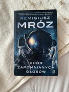 Chór zapomnianych głosów- Remigiusz Mróz