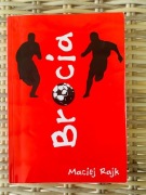 BRACIA Maciej Rajk z autografem