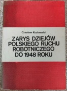 Zarys dziejów polskiego ruchu robotniczego do 1948 roku  Czesław Kozłowski