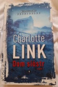 Charlotte Link "Dom sióstr" część 1 outlet 